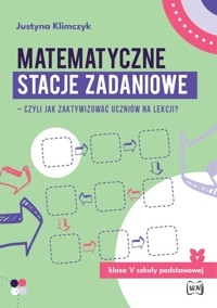 Matematyczne stacje zadaniowe klasa V szkoły podstawowej - Klimczyk Justyna - książka