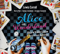 Alice in Wonderland. Alicja w Krainie Czarów do nauki angielskiego - Lewis Carroll, Marta Fihel, Dariusz Jemielniak, Grzegorz Komerski - audiobook