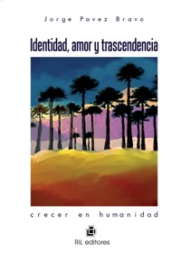 Identidad, amor y trascendencia - Jorge Pavez Bravo - ebook