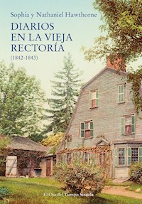 Diarios en la vieja rectoría (1842-1843) - Nathaniel Hawthorne - ebook