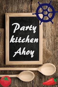 Party kitchen Ahoy - Bernhard Long - ebook