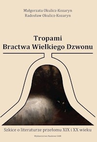 Tropami Bractwa Wielkiego Dzwonu - Okulicz-Kozaryn Małgorzata, Okulicz-Kozaryn Radosław - książka