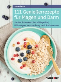 111 Genießerrezepte für Magen und Darm - Beate Löffler - ebook
