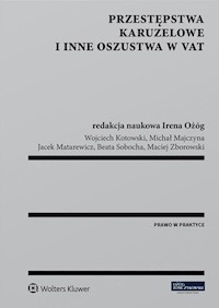 Przestępstwa karuzelowe i inne oszustwa w VAT - Kotowski Wojciech, Majczyna Michał, Matarewicz Jacek, Ożóg Irena, Sobocha Beata, Zborowski Maciej - książka