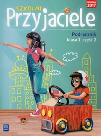 Szkolni Przyjaciele 1 Podręcznik Część 2 - Schumacher Ewa, Zarzycka Irena, Preibisz-Wala Kinga - książka