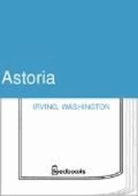 Astoria - Washington Irving - darmowy ebook