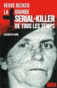La plus grande serial-killer de tous les temps - Elisabeth Lange - ebook