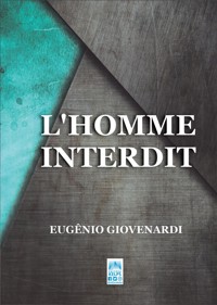 L'HOMME INTERDIT - Eugênio Giovenardi - ebook