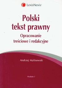 Polski tekst prawny Opracowanie treściowe i redakcyjne - Andrzej Malinowski - książka