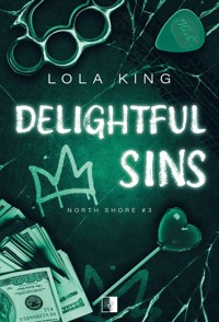 Delightful Sins. Seria North Shore. Tom 3 - King Lola - książka