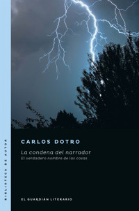 La condena del narrador - Carlos Dotro - ebook