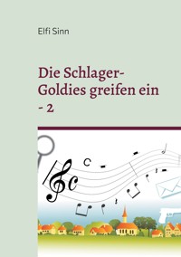 Die Schlager-Goldies greifen ein - 2 - Elfi Sinn - ebook