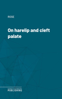 On harelip and cleft palate - Rose - ebook