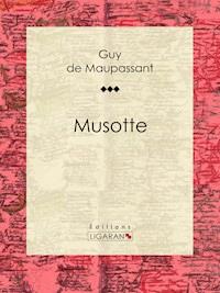 Musotte - Guy de Maupassant - ebook