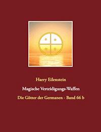 Magische Verteidigungs-Waffen - Harry Eilenstein - ebook