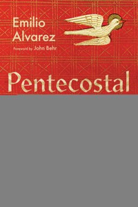 Pentecostal Orthodoxy - Emilio Alvarez - ebook