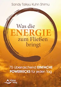 Was die Energie zum Fließen bringt - Sandy Taikyu Kuhn Shimu - ebook