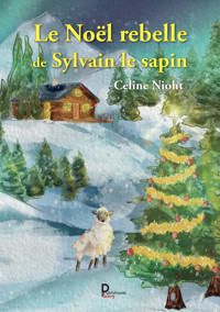 Le Noël rebelle de Sylvain le sapin - Céline Nioht - ebook