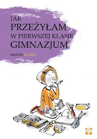 Jak przeżyłam w pierwszej klasie gimnazjum - Archaud Marion - książka