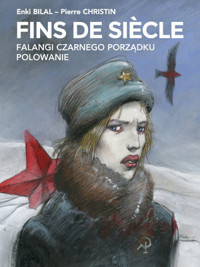 Fins de siecle: Falangi Czarnego Porządku, Polowanie - Pierre Christin, Enki Bilal - książka