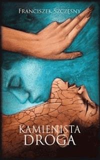 Kamienista droga - Franciszek Szczęsny - ebook + audiobook