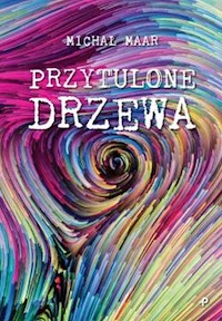 Przytulone drzewa - Maar Michał - książka