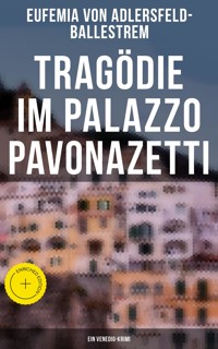 Tragödie im Palazzo Pavonazetti (Ein Venedig-Krimi) - Eufemia von Adlersfeld-Ballestrem - ebook