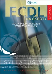 ECDL na skróty + CD Edycja 2012 - Żarowska-Mazur Alicja, Węglarz Waldemar - książka