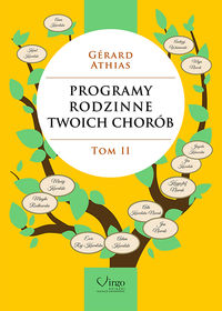 Programy rodzinne twoich chorób Tom 2 - Athias Gerard - książka