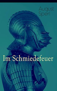 Im Schmiedefeuer - August Sperl - ebook