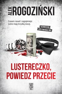 Lustereczko, powiedz przecie - Alek Rogoziński - ebook + audiobook + książka