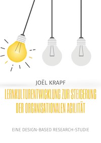 Lernkulturentwicklung zur Steigerung der organisationalen Agilität - Joël Krapf - ebook