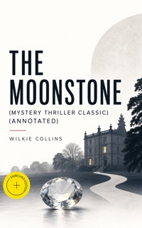 The Moonstone (Mystery Thriller Classic) (Annotated) - Collins Wilkie - ebook