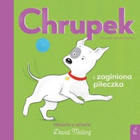 Chrupek i zaginiona piłeczka - David Melling - książka