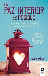 La Paz Interior es posible - Javier Robas Pérez - ebook