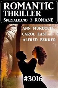 Romantic Thriller Spezialband 3016 - 3 Romane - Alfred Bekker - ebook
