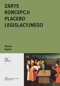 Zarys koncepcji placebo legislacyjnego - Stępień Mariusz - książka