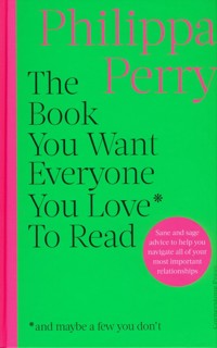 The Book You Want Everyone You Love* To Read - Perry Philippa - książka