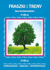 Fraszki I Treny Jana Kochanowskiego. Streszczenie, analiza, interpretacja - Elżbieta Bator - książka