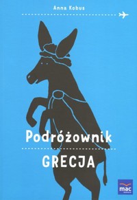 Podróżownik. Grecja - Anna Kobus - książka
