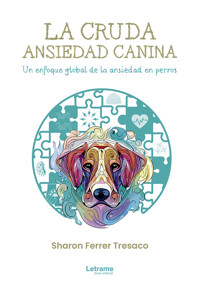 La cruda ansiedad canina - Sharon Ferrer Tresaco - ebook