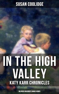 In the High Valley - Katy Karr Chronicles (Beloved Children's Books Collection) - Susan Coolidge - ebook