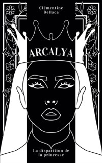 Arcalya - Clémentine Bellaca - ebook