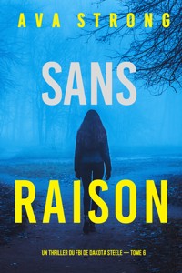 Sans raison (Un thriller du FBI de Dakota Steele — tome 6) - Ava Strong - ebook