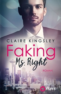 Faking Ms. Right - Claire Kingsley - ebook