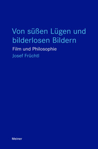 Von süßen Lügen und bilderlosen Bildern - Josef Früchtl - ebook
