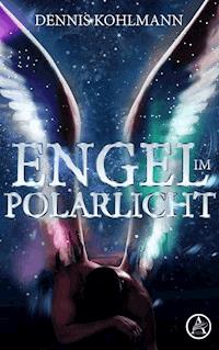Engel im Polarlicht - Dennis Kohlmann - ebook