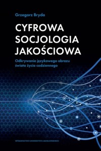 Cyfrowa socjologia jakościowa - Bryda Grzegorz - książka