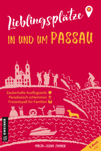 Lieblingsplätze in und um Passau - Mirja-Leena Zauner - ebook