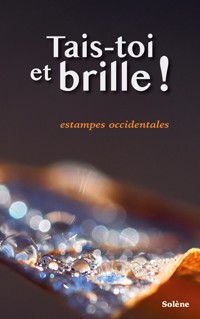 Tais-toi et brille ! - Solène Laurenceau - ebook
